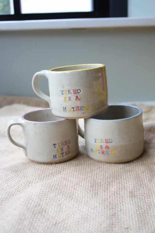 'Tired as a Mother' Mugs
